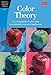 Color Theory: An essential guide to color-from basic principles to practical applications (Artist's Library) primary