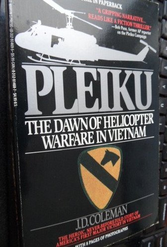 Pleiku The Dawn Of Helicopter Warfare In Vietnam Coleman J D 9780312914684 Amazon Com Books