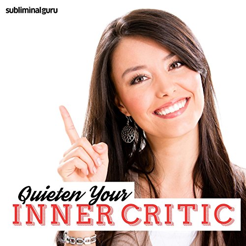 Quiet Your Inner Critic (Subliminal Album)