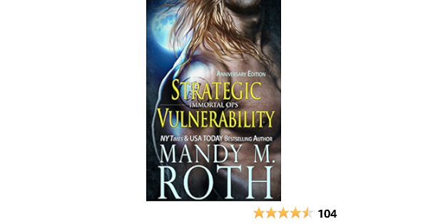 Strategic Vulnerability Immortal Ops Book 4 Kindle Edition By Roth Mandy M Paranormal Romance Kindle Ebooks Amazon Com
