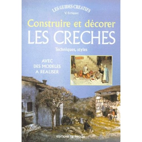 Construire et décorer les crèches