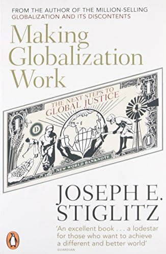 Making Globalization Work: The Next Steps to Global Justice