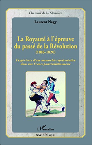 La  royauté à l'épreuve du passé de la Révolution, 1816-1820