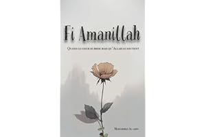 Fi Amanillah: Quand le cœur se brise mais qu'Allah le soutient