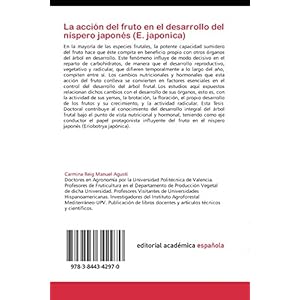 La acción del fruto en el desarrollo del níspero japonés (E. japonica): El fruto y su relación con el desarrollo del árbol frutal (Spanish Editio