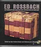 Ed Rossbach: 40 Years of Exploration and Innovation in Fiber Art by 