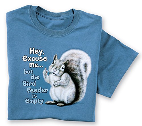 The Birdfeeder is Empty Funny Saying with Squirrel Novelty T-Shirt - Funny Gift Idea for Animal Lovers, Blue, Large