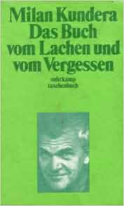 milan kundera das buch vom lachen und vom vergessen milan kundera