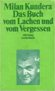 milan kundera das buch vom lachen und vom vergessen milan kundera