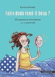 Faire dodo rend-il beau ?: 60 questions étonnantes sur le sommeil (In psycho veritas) (French Editi by Romina Rinaldi