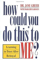 How Could You Do This to Me? by Dr. Jane Greer (1998-08-17) Paperback