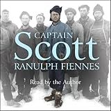 Captain Scott by Ranulph Fiennes, Hodder Headline Limited