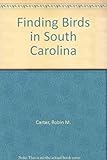 Front cover for the book Finding Birds in South Carolina by Robin M. Carter