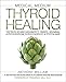 Medical Medium Thyroid Healing: The Truth behind Hashimoto's, Graves', Insomnia, Hypothyroidism, Thy by Anthony William