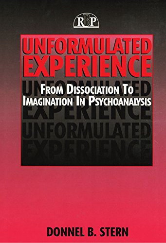 Unformulated Experience: From Dissociation to Imagination in Psychoanalysis (Relational Perspectives Book Series)