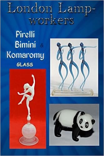 London Lampworkers Pirelli Bimini And Komaromy Glass Your Guide To Pirelli Komaromy And Bimini Glass Book 1 Of A Four Part Trilogy Volume 1 Bowey Angela M Martin Bob Burley Christine Berger