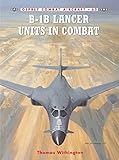 B-1B Lancer Units in Combat (Combat Aircraft) by Thomas Withington, Mark Styling