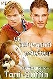 Un compagnon protecteur (Les frères Holland t. 3) (French Edition) by Toni Griffin, Erika Orrick