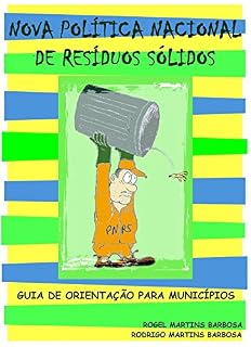 Livro Nova Política Nacional de Resíduos Sólidos: Guia de Orientação para Municípios