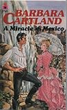 Front cover for the book A Miracle in Mexico by Barbara Cartland
