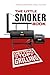 The Little Smoker Book: Getting Into the Top Level of Grilling by 