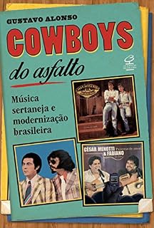 Livro Cowboys do asfalto: Música sertaneja e modernização brasileira
