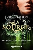 La Source (Les sortilèges de Savannah t. 2) (French Edition) by J.D. Horn, Maxime Shelledy