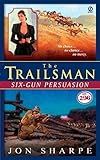 The Trailsman #296: Six-Gun Persuasion