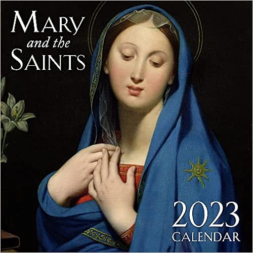 Calendar Of Saints 2023 2023 Mary And The Saints Wall Calendar: Saint Benedict Press:  9781505127195: Amazon.com: Books