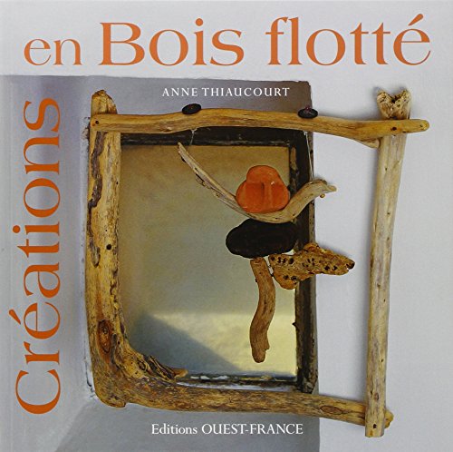 créations en bois flotté by (Paperback)