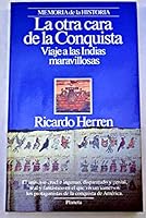 La otra cara de la conquista: Viaje a las Indias maravillosas 8408002961 Book Cover