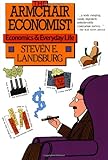 Armchair Economist: Economics & Everyday Life, Steven E. Landsburg, 0029177766
