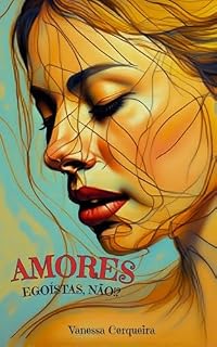 Livro Amores Egoistas, não?!