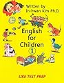English for Children 1: Basic Level English as Second Language (ESL) English as Foreign Language (EFL) Text Book (Volume 1)