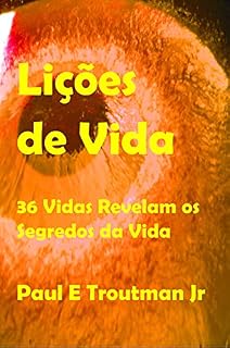 Livro Lições de Vida: 36 Vidas Revelam os Segredos da Vida