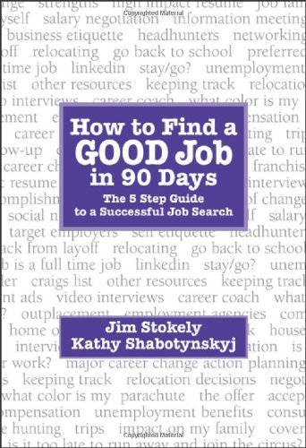 How to Find a GOOD Job in 90 Days - The 5 Step Guide to a Successful Job Search