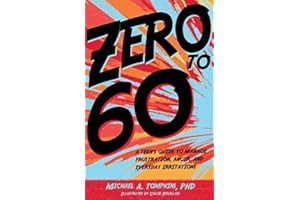 Zero to 60: A Teen's Guide to Manage Frustration, Anger, and Everyday Irritations