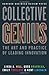 Collective Genius: The Art and Practice of Leading Innovation - Book by Emily Truelove