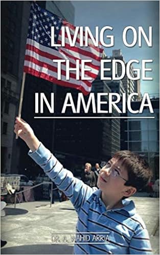Living On The Edge In America Arria Dr A Wahid 9781697534092 Amazon Com Books