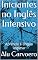 Livro Iniciantes no Inglês Intensivo: Aprenda a língua inglesa