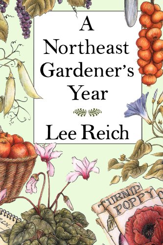 A Northeast Gardener's Year by Lee Reich