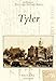 Tyler (Postcard History Series)