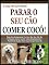 Livro SEU CÃO PARAR DE COMER COCÔ!: Descubra Exatamente Porque O Seu Cão De Estimação Come Cocô E Como Rapidamente E Facilmente Pôr Cobro A Este Comportamento! (A Easy Pet Care Series Livro 3)