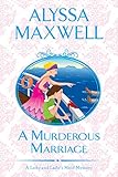 A Murderous Marriage (A Lady and Lady's Maid Mystery Book 4) by Alyssa Maxwell