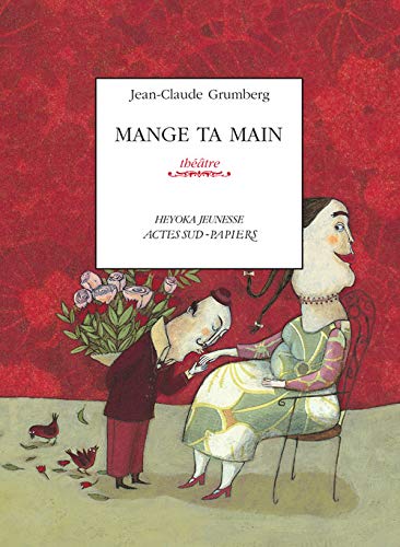 Mange ta main : Un conte pour enfants précoces ou adultes attardés by Jean-Claude Grumberg
