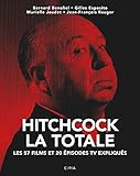 Hitchcock, La Totale : Les 57 films et 20 épisodes TV expliqués by