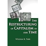 The Restructuring of Capitalism in Our Time