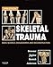 Skeletal Trauma E-Book (Browner, Skeletal Trauma)