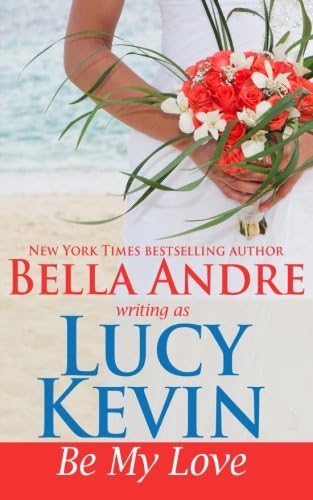 Be My Love: A Walker Island Romance, Book 1