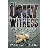 The Only Witness (The Neema Mystery Series Book 1)